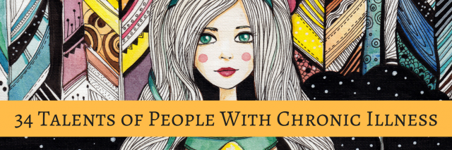 34 Talents of People With Chronic Illness
