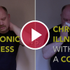 Chronic Illness Vs. Chronic Illness With a Cold