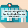 21 Secrets of People Who Have Been Hospitalized for a Mental Illness