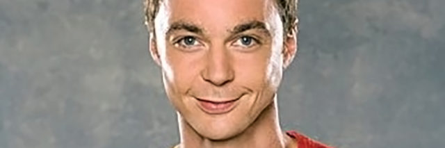 Sheldon Cooper from "Big Bang Theory."