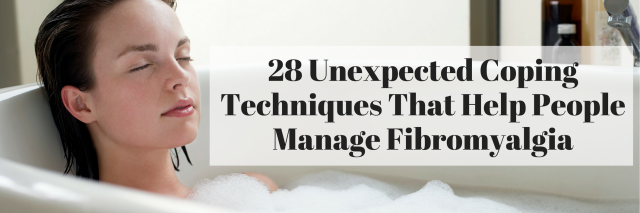28 Unexpected Coping Techniques That Help People Manage Fibromyalgia