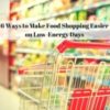 grocery cart at store with text 6 ways to make food shopping easier on low energy days