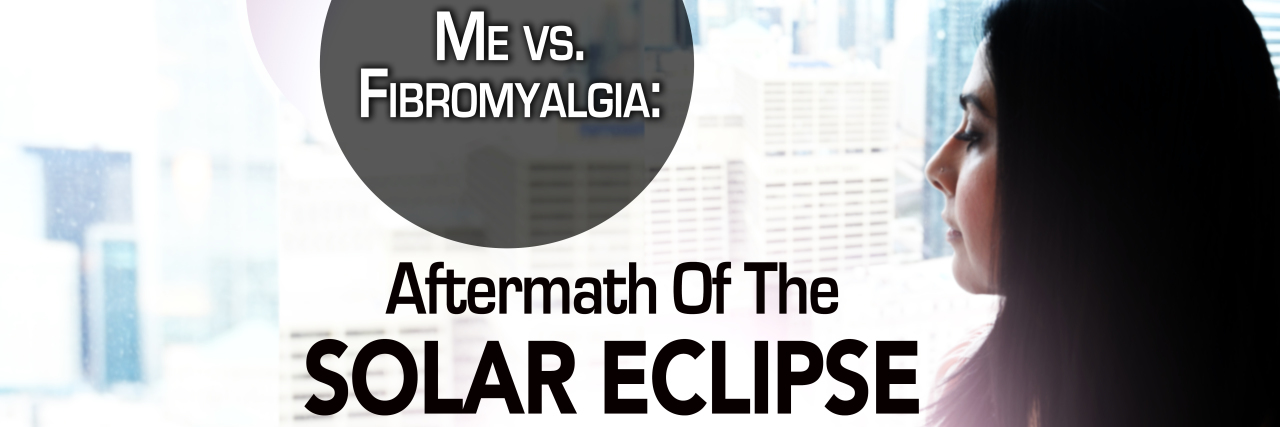 Effects of Solar Eclipse on Someone With Fibromyalgia, Chronic Pain