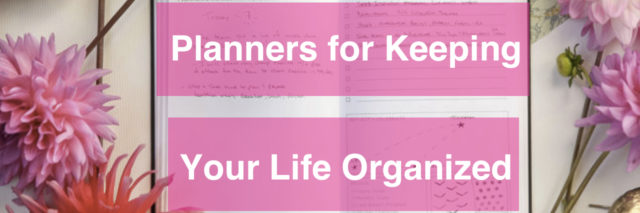 Planner that reads "Planners for keeping your life organized."