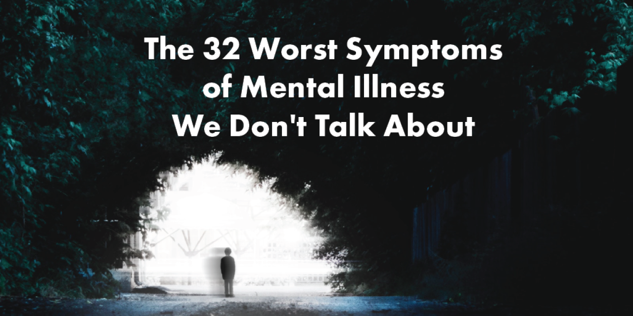 the-32-worst-symptoms-of-mental-illness-we-don-t-talk-about