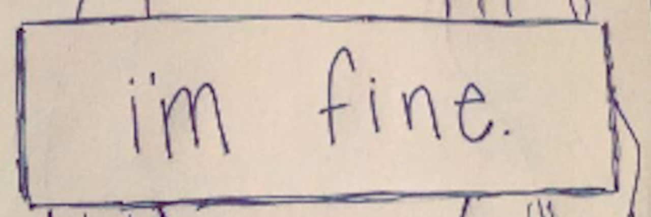 What I Really Mean When I Tell You 'I'm Fine' girl with line over face saying "I'm fine"
