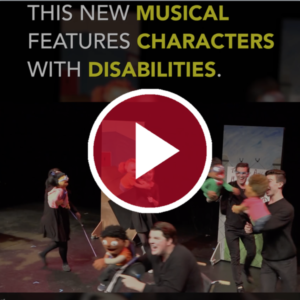 This New Musical Features Characters With Disabilities