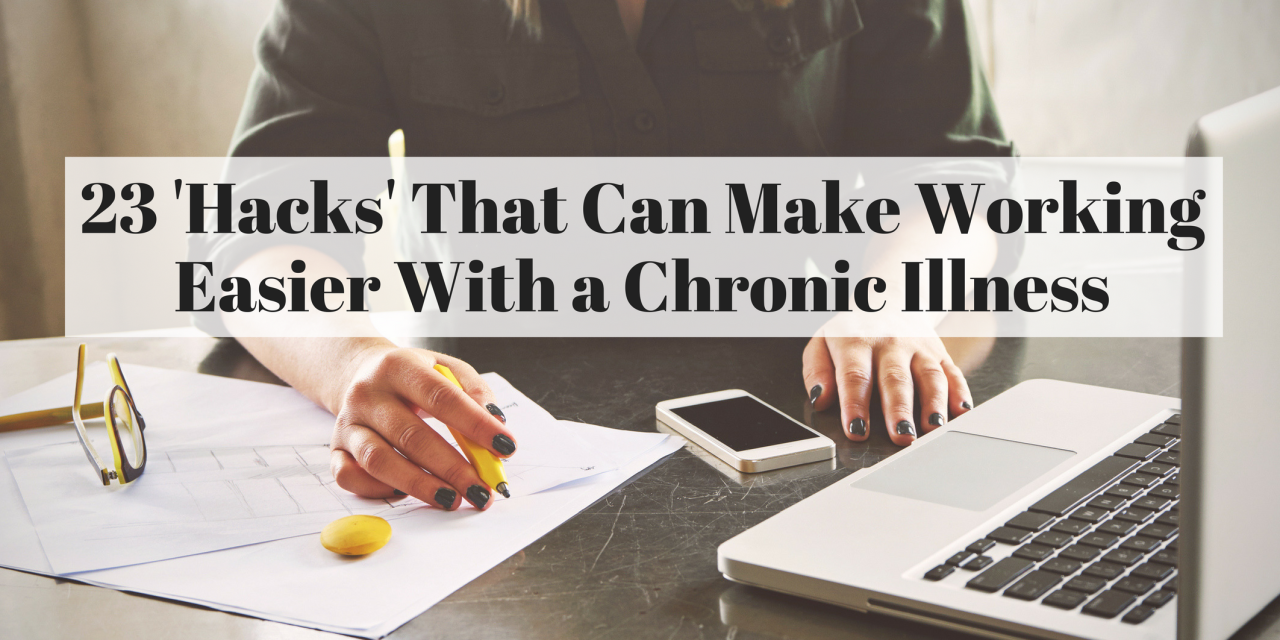 23 'Hacks' That Can Make Working Easier With a Chronic Illness