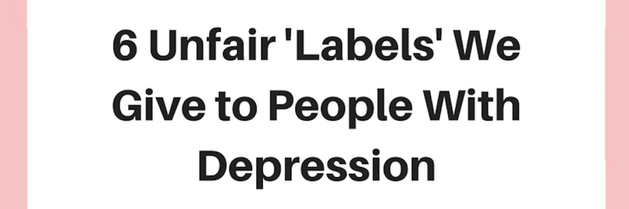 6 Unfair 'Labels' We Give to People With Depression
