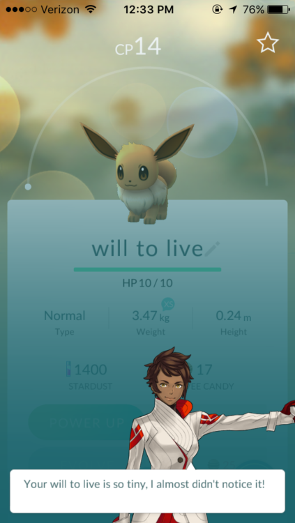 pokemon go: your will to live is so tiny