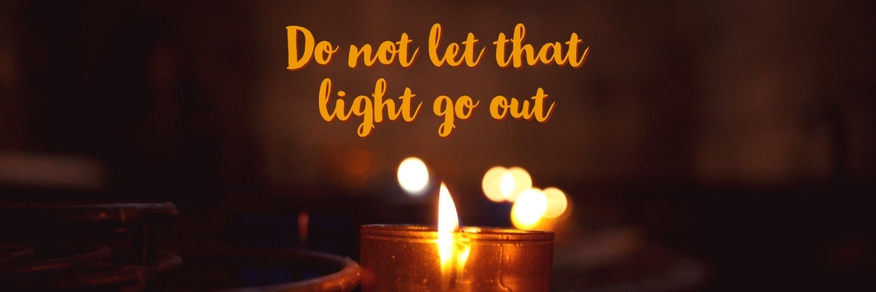 photo of candles with the text 'do not let that light go out'