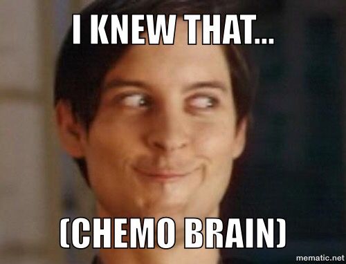 i knew that chemo brain meme