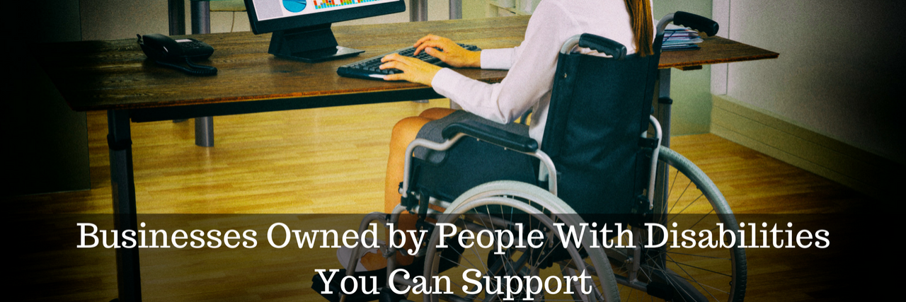 8 Businesses Owned by People With Disabilities You Can Support Businesses Owned by People With Disabilities.