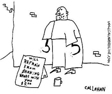 Callahan cartoon: homeless man with hooks for hands, with sign saying "Will refrain from shaking hands with you for $5.00."