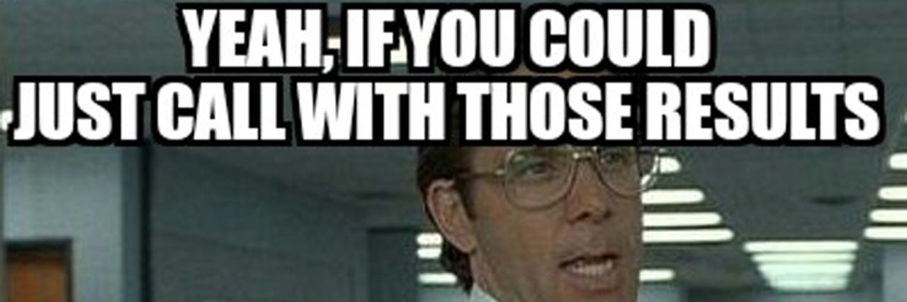 29 Memes That Might Make You Laugh If You've Waited for Test Results office space test results meme feature