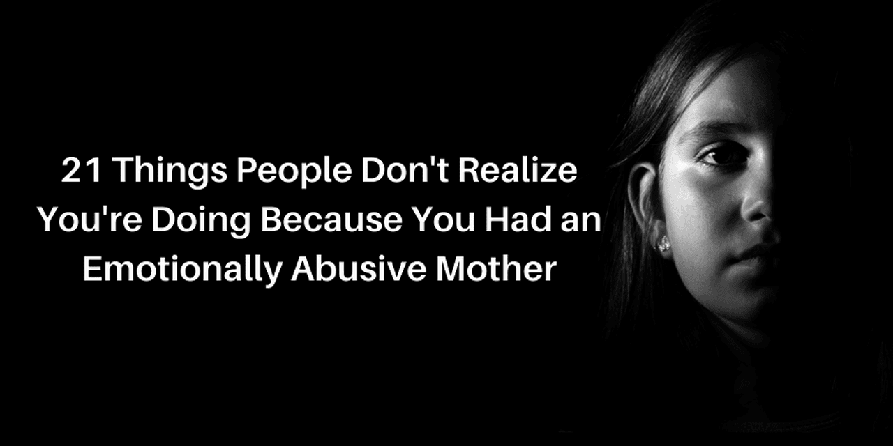 ways-growing-up-with-an-emotionally-abusive-mother-affects-adulthood