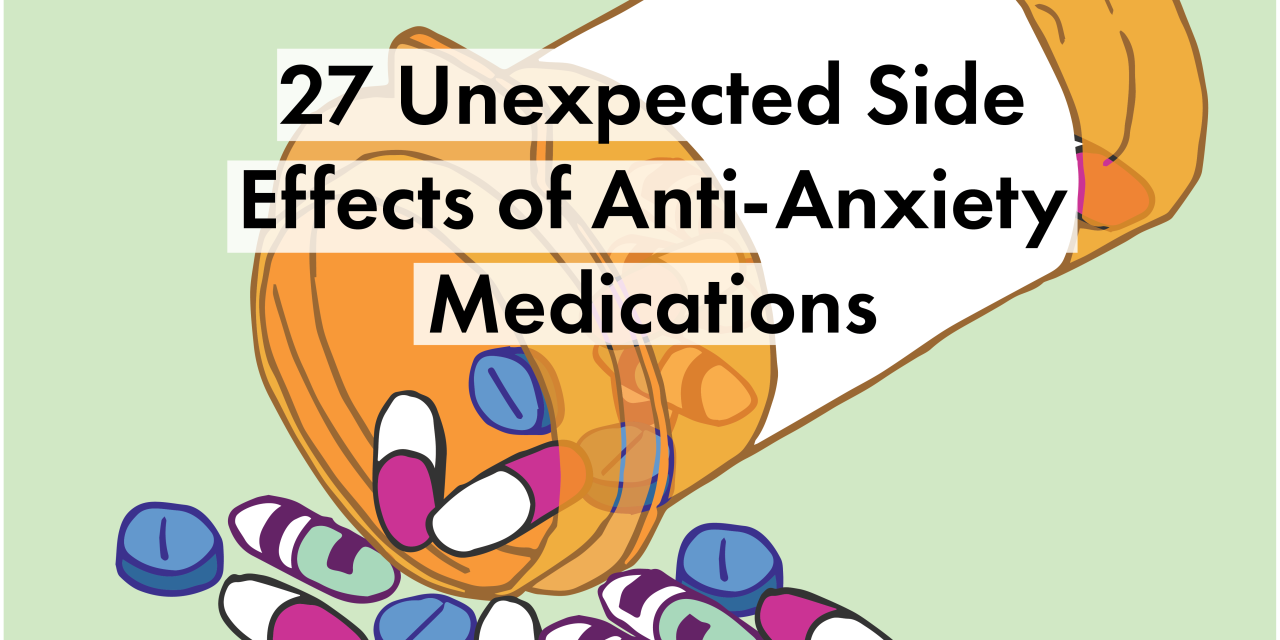 27 Unexpected Side Effects Of Anti Anxiety Medications