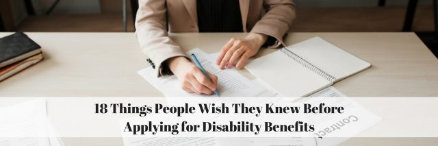 woman filling out paperwork with text 18 things people wish they knew before applying for disability benefits
