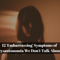 12 embarrassing symptoms of dysautonomia we don't talk about text over slightly blurry photo of girl with light streaks behind her head