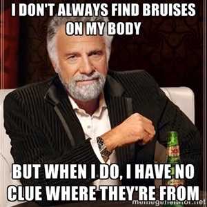 dos equis meme with text i don't always find bruises on my body but when i do i have no clue where they're from