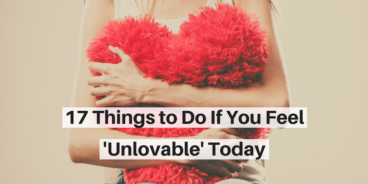 17-things-to-do-if-you-feel-unlovable-today