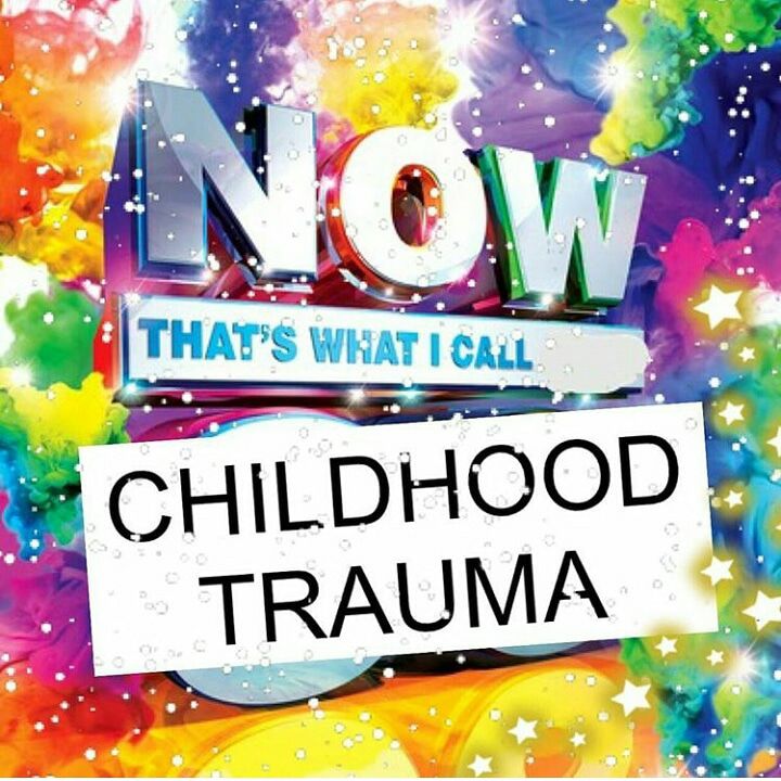 now thats what I call childhood trauma meme