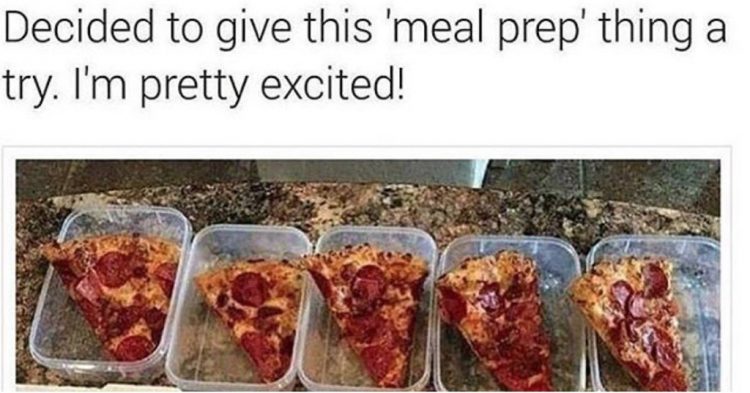 decided to give this 'meal prep' thing a try. I'm pretty excited! with a photo of five tupperware containers each holding a slice of pizza