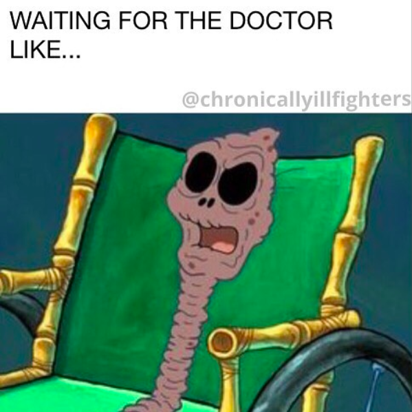 waiting for the doctor like...