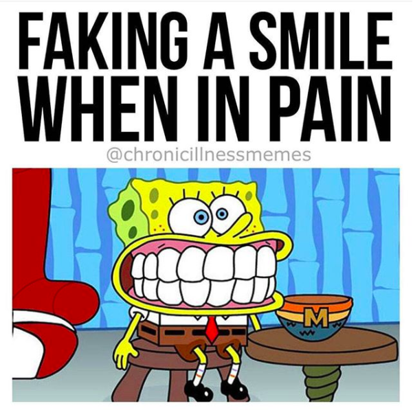 faking a smile when in pain... with a photo of spongebob smiling really big
