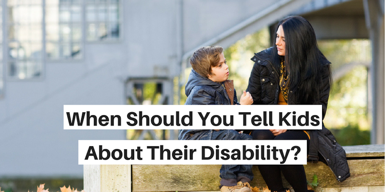 When Should You Tell Kids About Their Disability? | The Mighty