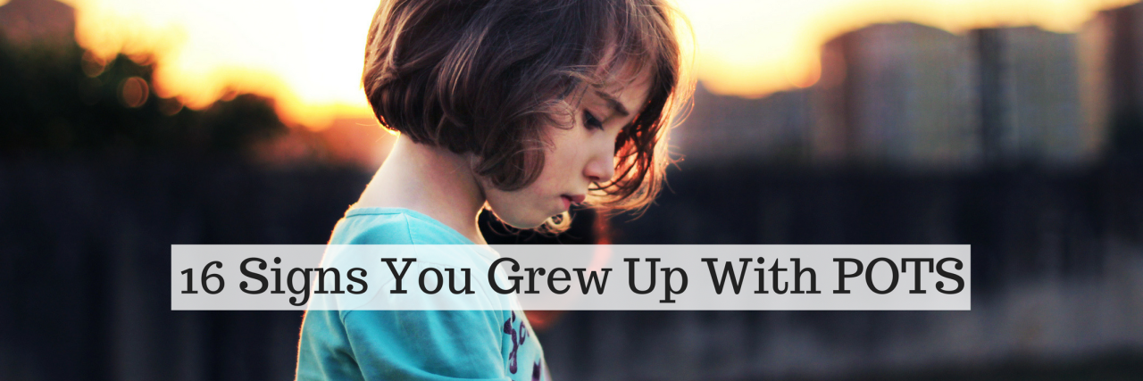 16 Signs You Grew Up With POTS