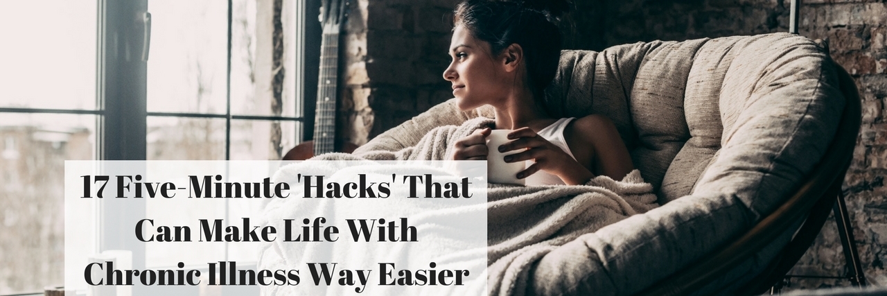 17 5-Minute 'Hacks' to Make Life With Chronic Illness Easier 17 Five-Minute 'Hacks'That Can Make Life With Chronic Illness Way Easier photo of girl on chair under blanket with coffee cup