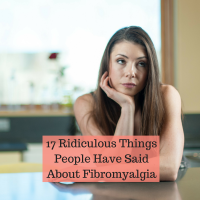 17 Ridiculous Things People Have Said About Fibromyalgia