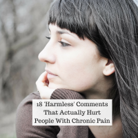 18 'Harmless' Comments That Actually Hurt People With Chronic Pain