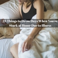 23 Things to Do on Days When You're Stuck at Home Due to Illness with picture of woman in bed with dog
