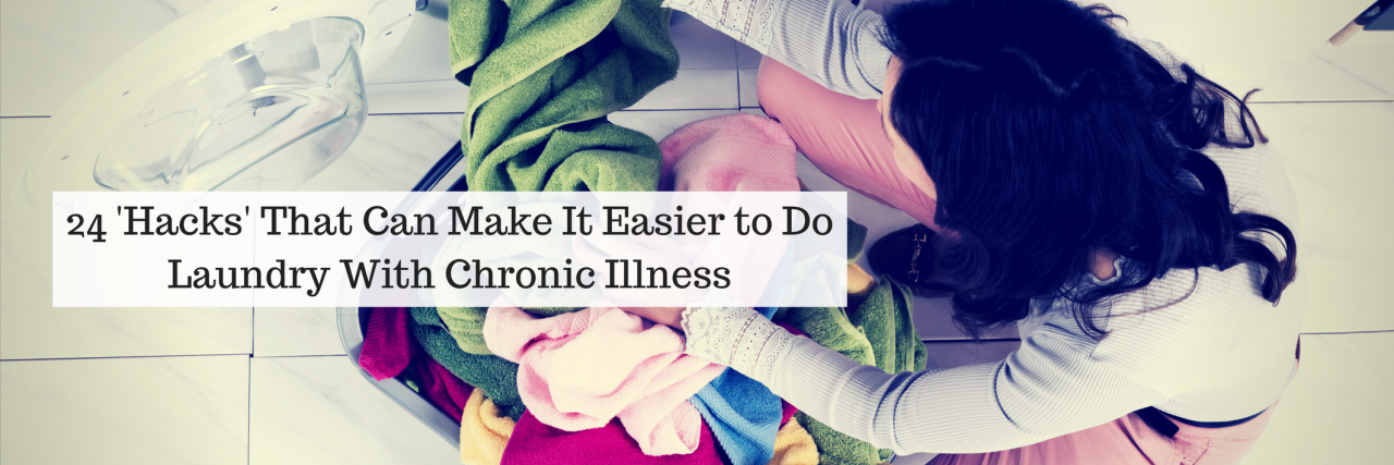 24 'Hacks' That Can Make It Easier to Do Laundry With Chronic Illness 24 'Hacks' That Can Make It Easier to Do Laundry With Chronic Illness