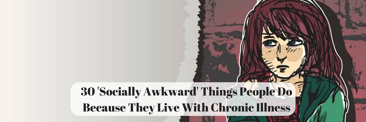 30 'Socially Awkward' Things People Do Because of Illness 30 'Socially Awkward' Things People Do Because They Live With Chronic Illness drawing of girl crossing arms