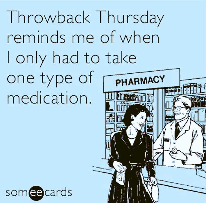 throwback thursday reminds me of when I only had to take one type of medication