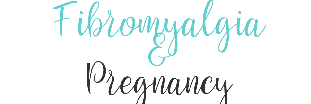 Managing My Fibromyalgia During Pregnancy fibromyalgia and pregnancy