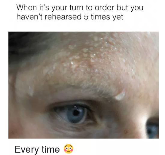 sweating while ordering meme