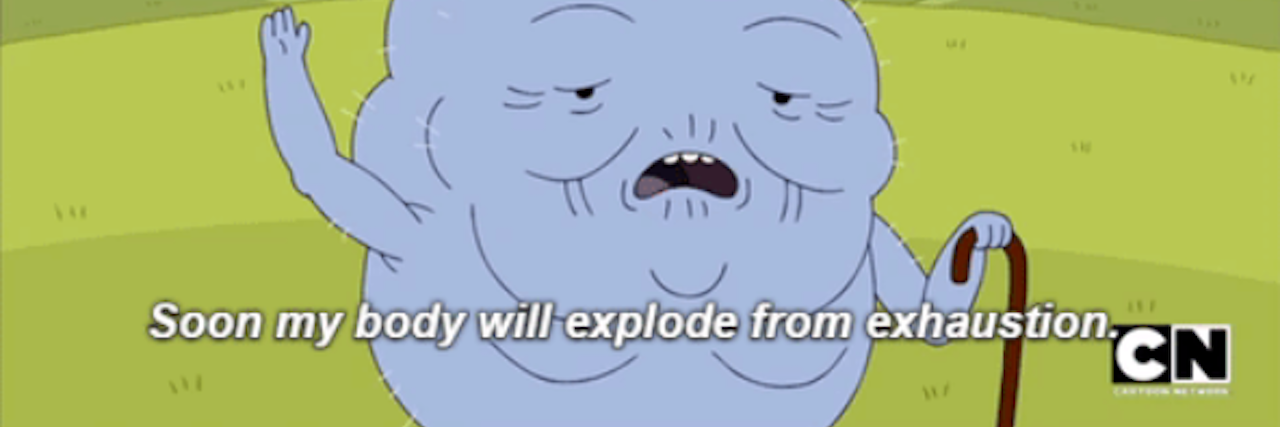 30 Memes That Describe What It's Like to Have Chronic Fatigue soon my body will explode from exhaustion