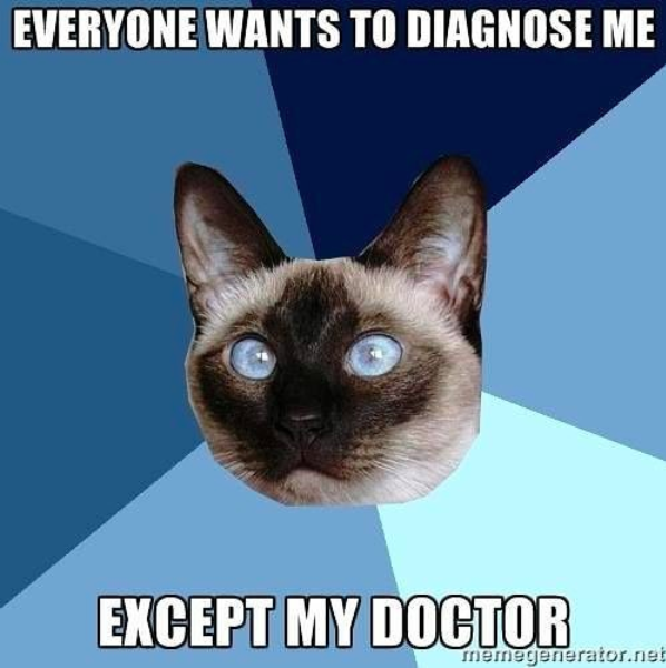 everyone wants to diagnose me except my doctor