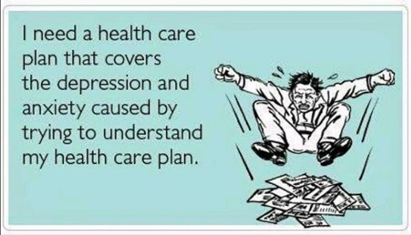 I need a health care plan that covers the anxiety and depression caused by trying to understand my health care plan