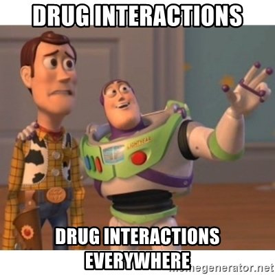 drug interactions... drug interactions everywhere