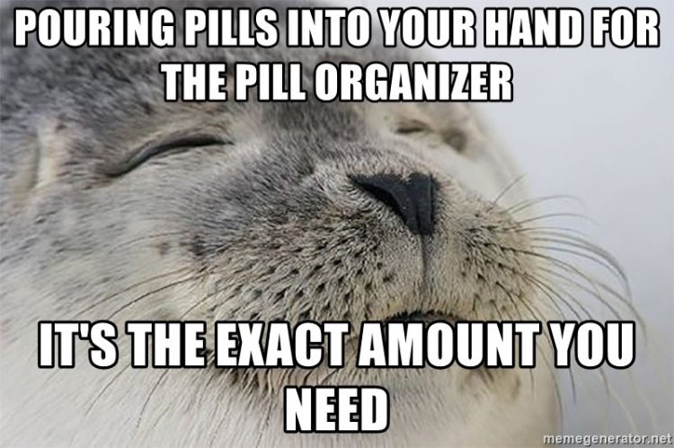 pouring pills into your hand for the pill organizer, and it's the exact amount you need