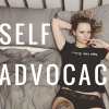 woman lying in bed wearing a shirt that says 'I rely on me' with a caption on the photo that reads 'self advocacy'