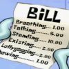medical bills be like... breathing: $1. talking: $5. standing: $10. existing: $2. lollygagging: $2. chewing: $1.