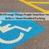 10 (Wrong) Things People Somehow Still Believe About Disabled Parking