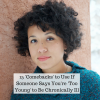 15 'Comebacks' to Use If Someone Says You're 'Too Young' to Be Chronically Ill