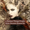 17 Badass Things People With Chronic Illness Do